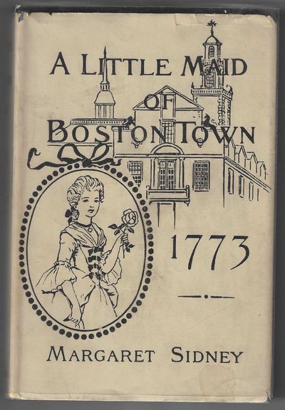 A Little Maid of Boston (First Edition Inscribed by Author's Daughter)