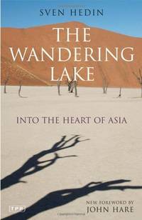 image of The Wandering Lake: Into the Heart of Asia (Tauris Parke Paperbacks)