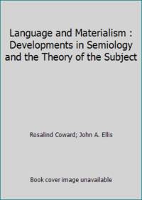 Language and Materialism : Developments in Semiology and the Theory of the Subject