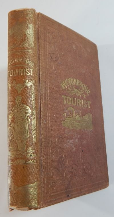 The Picturesque Tourist: being a guide through the State of New York and Upper and Lower Canada, including a Hudson River Guide...