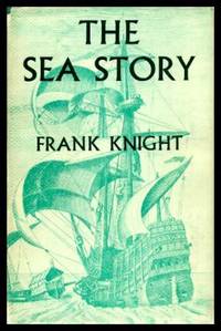 image of THE SEA STORY - being a Guide to Nautical Reading from Ancient Times to the Close of the Sailing Ship Era