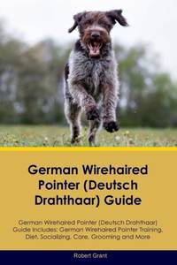 German Wirehaired Pointer (Deutsch Drahthaar) Guide German Wirehaired Pointer (Deutsch Drahthaar)...
