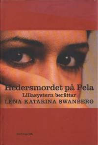 Hedersmordet på Pela. Lillasystern berättar.