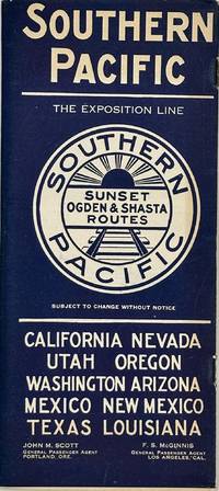 SOUTHERN PACIFIC. THE EXPOSITION LINE. SUNSET OGDEN & SHASTA ROUTES.... [cover title]