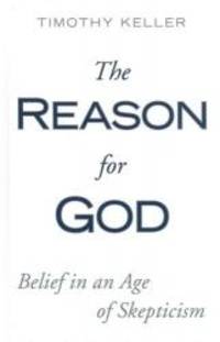 The Reason for God: Belief in an Age of Skepticism (Wheeler Hardcover) by Timothy Keller - 2009-04-01