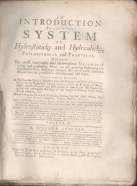 An Introduction to a General System of Hydrostaticks and Hydraulicks, Philosophical and Practical...