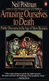 Amusing Ourselves To Death
