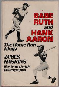 Babe Ruth and Hank Aaron: The Home Run Kings by HASKINS, James - 1974