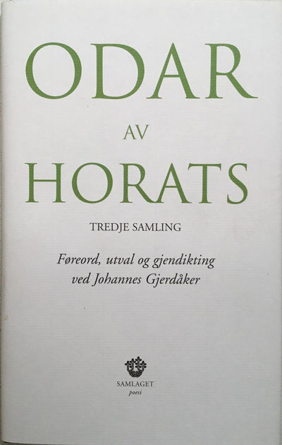 Odar av Horats. Tredje samling. Gjendikting ved…