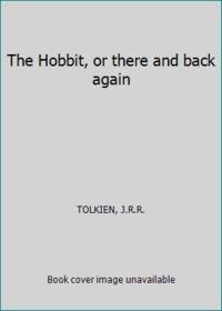 The Hobbit, or there and back again