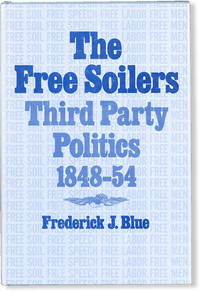 The Free Soilers: Third Party Politics, 1848-54