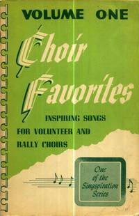 Choir Favorites (Inspiring Songs for Volunteer and Rally Choirs, Volume One)