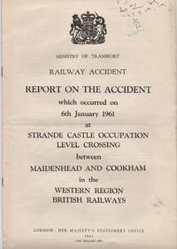 Railway Accident. Report on the Accident which occurred on 6th January 1961 at Strande Castle...
