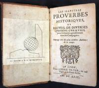 Les illustres proverbes historiques, ou Recueil de diverses questions  curieuses, pour se divertir agreablement dans les compagnies.