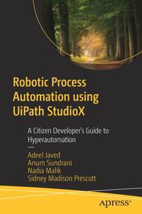 Robotic Process Automation using UiPath StudioX : A Citizen Developer's Guide to Hyperautomation