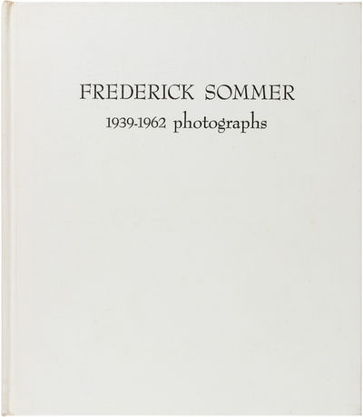 Frederick Sommer: 1939-1962, Photographs (Hardcover Edition)