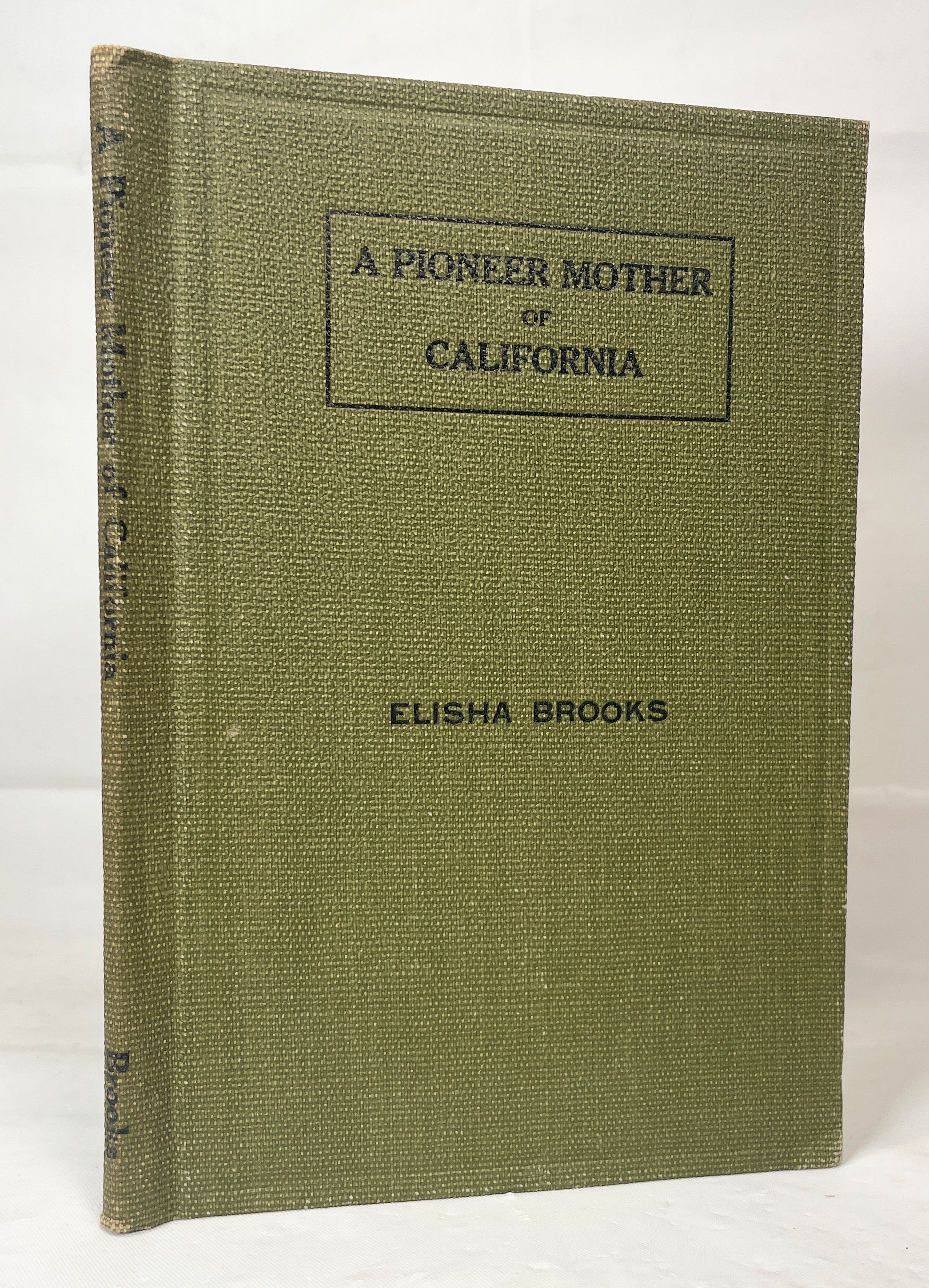 A Pioneer Mother of California:; Written for his g