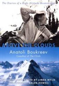 Above the Clouds: The Diaries of a High-Altitude Mountaineer by Anatoli Boukreev - 2001-05-01