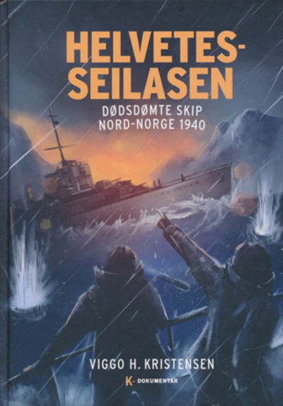 Helvetesseilasen - dødsdømte skip Nord-Norge 1940.