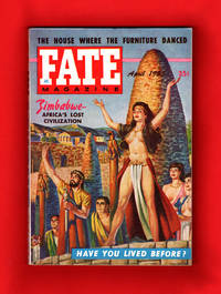 image of Fate Magazine - True Stories of the Strange, The Unusual, The Unknown / April, 1955. Great Zimbabwe; Reincarnation; Psychometry; Dancing Furniture; Palmistry; Dowsing; Drummer of Tedworth; Canada's Indian Healer; Phantom Hitchhiker; Join the Mayans ? etc.