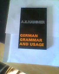 German Grammar and Usage by Hammer, A.E