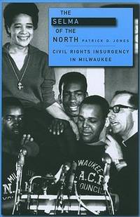 Selma of the North: Civil Rights Insurgency in Milwaukee