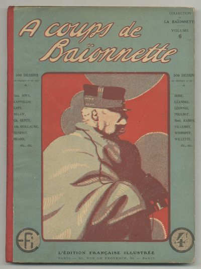 A coups de Baïonnette. Collection de La Baïonnette. Volume 6: (October-December, 1916)