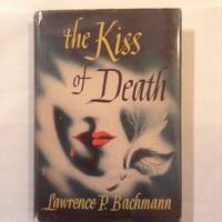 the Kiss of Death by lawrence p. bachmann - 1946