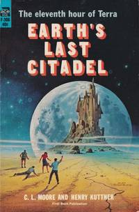 Earth&#039;s Last Citadel by Moore, C. L.  (With Henry Kuttner.) (Cover by Alex Schomburg.)