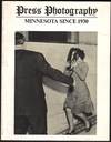 Press Photography; Minnesota since 1930