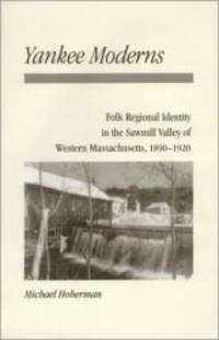 Yankee Moderns: Sawmill Valley Western Massachusetts by Michael Hoberman - 2000-08-25