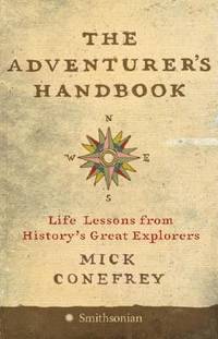 The Adventurer's Handbook : Life Lessons from History's Great Explorers