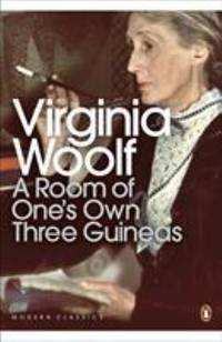 Modern Classics Room of Ones Own Three Guineas (Penguin Modern Classics)