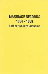 Marriage Records 1838 - 1859 Barbour County, Alabama