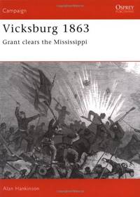 Vicksburg 1863: Grant clears the Mississippi: No. 26 (Campaign) by Hankinson, Alan