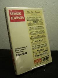 image of The Changing Newspaper; Typograhic Trends in Britain and America 1622-1972.