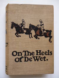 image of On the Heels of De Wet ... By the Intelligence Officer