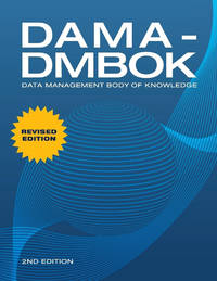 DAMA-DMBOK: Data Management Body of Knowledge (2nd Edition)