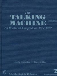 The Talking Machine: An Illustrated Compendium 1877-1929 (SIGNED COPY)