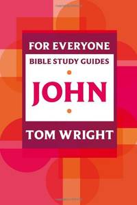 For Everyone Bible Study Guide: John
