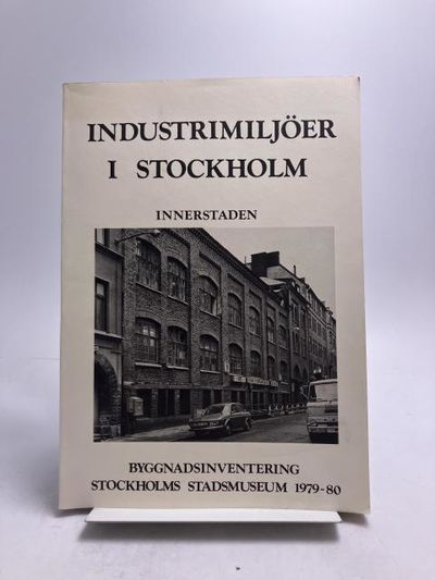 Industrimiljöer i Stockholm. Innerstaden.…