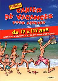 CAHIER DE VACANCES (CABU) POUR ADULTES DE 17 A 117 ANS L'OFFICIEL