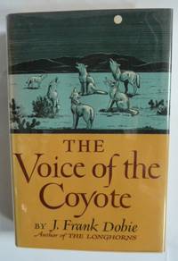 VOICE OF THE COYOTE. by Dobie, J. Frank - 1949