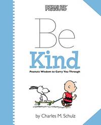 Peanuts: Be Kind by Schulz, Charles M