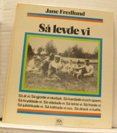 Så levde vi. En bok om vardagsliv och vardagsting…