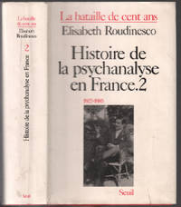 cover of Histoire de la psychanalyse en France : la bataille de cent ans tome 2