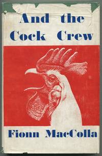 And the Cock Crew by MacCOLLA, Fionn - 1946