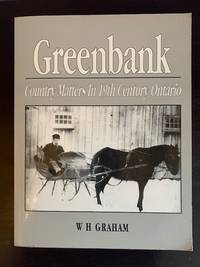 Greenbank: Country Matters in 19th Century Ontario