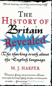 The History of Britain Revealed: The Shocking Truth About the English Language