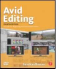 Avid Editing : A Guide for Beginning and Intermediate Users
